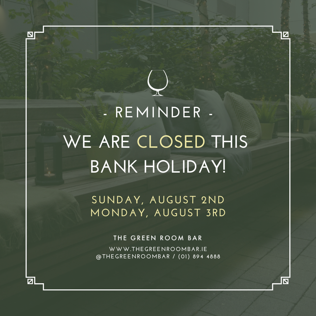 WE ARE CLOSED THIS BANK HOLIDAY! The Green Room Bar